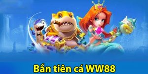 Bắn Tiên Cá WW88