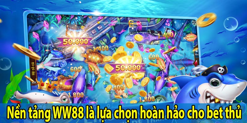 Nền tảng WW88 là lựa chọn hoàn hảo cho bet thủ