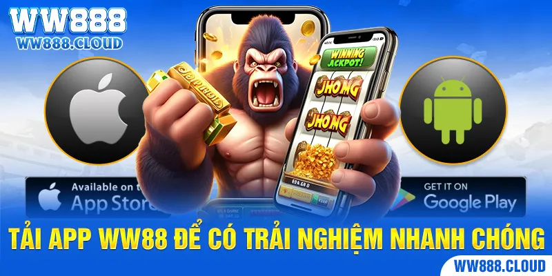 Tải app WW88 để có trải nghiệm mượt mà hơn