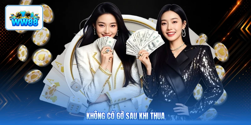 Không Cố Gỡ Sau Khi Thua