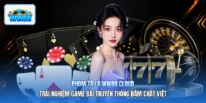 Phỏm Tá Lả ww88.cloud – Trải Nghiệm Game Bài Truyền Thống Đậm Chất Việt