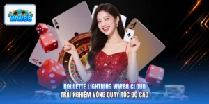 Roulette Lightning ww88.cloud – Trải Nghiệm Vòng Quay Tốc Độ Cao